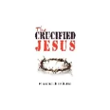 The Crucified Jesus - by Manasseh Youhanna (Paperback)